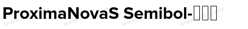 ProximaNovaS Semibol字体转换